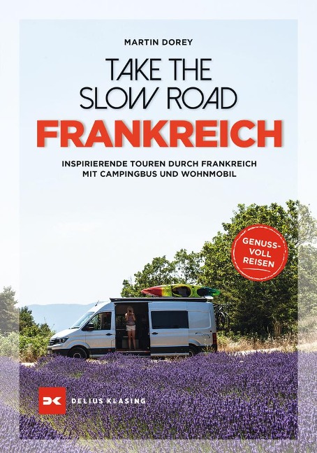 Take the Slow Road Frankreich - Martin Dorey