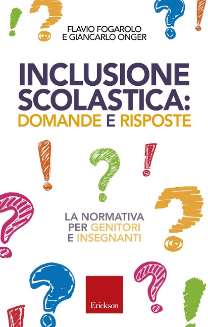 Inclusione scolastica: domande e risposte. La normativa per genitori e insegnanti - Flavio Fogarolo, Giancarlo Onger