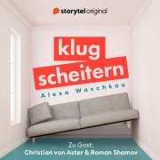 Cover-Bild zum Titel 'Klugscheitern - Christian von Aster & Roman Shamov' von 'Alexa Waschkau'