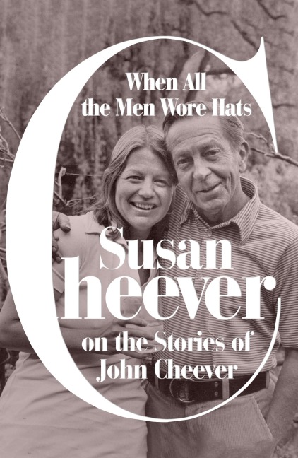 When All the Men Wore Hats - Susan Cheever