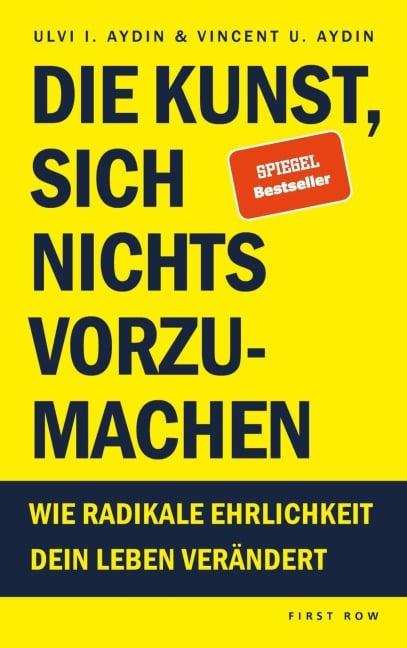 Die Kunst, sich nichts vorzumachen - Ulvi I. Aydin, Vincent U. Aydin