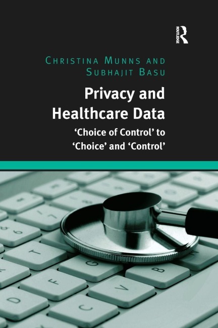 Privacy and Healthcare Data - Christina Munns, Subhajit Basu
