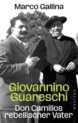 Cover-Bild zum Titel 'Giovannino Guareschi - Don Camillos rebellischer Vater' von 'Marco Gallina'