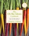 Cover-Bild zum Titel 'The Oh She Glows Cookbook' von 'Angela Liddon'