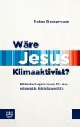 Wäre Jesus Klimaaktivist? - Ruben Zimmermann