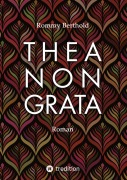 Cover-Bild zum Titel 'THEA NON GRATA' von 'Rommy Berthold'