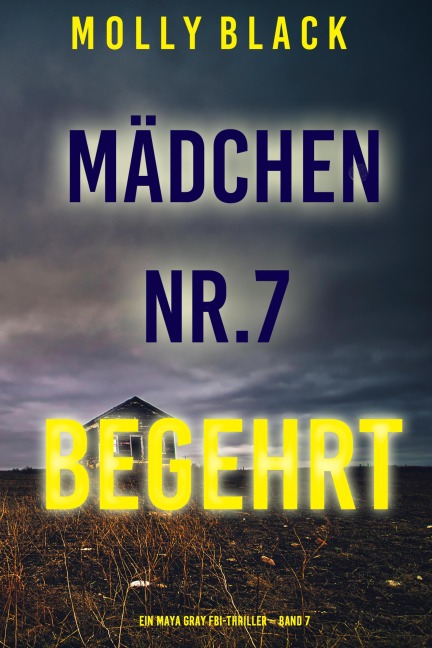 Mädchen Nr.7: Begehrt (Ein Maya Gray FBI-Thriller - Band 7) - Molly Black