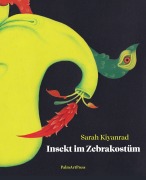 Cover-Bild zum Titel 'Insekt im Zebrakostüm' von 'Sarah Kiyanrad'