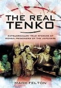 The Real Tenko - Mark Felton