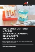 Cover-Bild zum Titel 'INFLUENZA DEI TERZI MOLARI SULL'AFFOLLAMENTO DELL'ARCATA INFERIORE' von 'Mimoza Selmani'