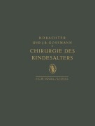 Cover-Bild zum Titel 'Chirurgie des Kindesalters' von 'J. R. Gossmann, R. Drachter'