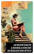 Cover-Bild zum Titel 'Ausgewählte amerikanische Kurzgeschichten' von 'Mark Twain, Edgar Allan Poe, Herman Melville, Bret Harte, Ambrose Bierce'