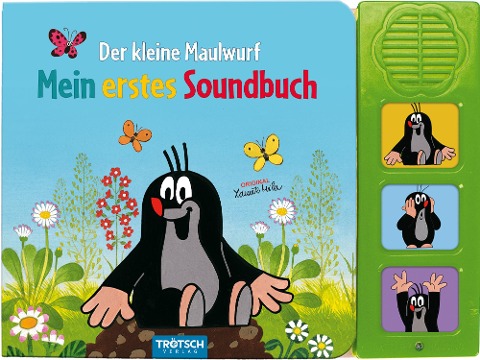 Trötsch Der kleine Maulwurf Soundbuch Mein erstes Soundbuch mit 3 Geräuschen - 