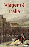 Viagem à Itália - Goethe - Johann Wolfgang von Goethe