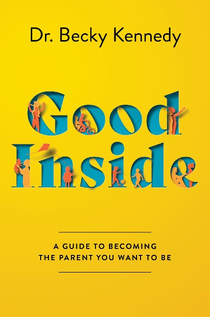 Good Inside - Becky Kennedy
