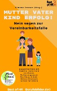Cover-Bild zum Titel 'Mutter Vater Kind Erfolg! Nein sagen zur Vereinbarkeitsfalle' von 'Simone Janson'