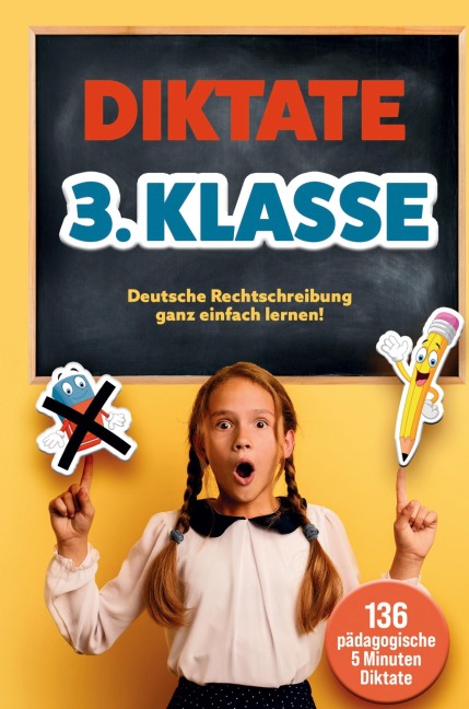 Das gezielte Rechtschreibtraining für zu Hause! Diktate 3. Klasse - 136 Übungsdiktate für Spaß und Lernen garantiert! - S&L Inspirations Lounge