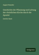 Cover-Bild zum Titel 'Geschichte der Pflanzung und Leitung der christlichen Kirche durch die Apostel' von 'August Neander'