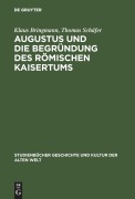 Cover-Bild zum Titel 'Augustus und die Begründung des römischen Kaisertums' von 'Thomas Schäfer, Klaus Bringmann'