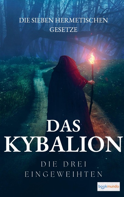 Das Kybalion - Die sieben hermetischen Gesetze - William Walker Atkinson