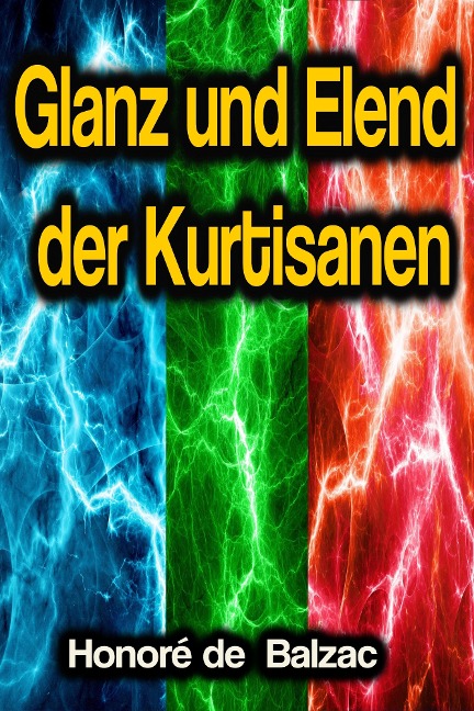 Glanz und Elend der Kurtisanen - Honoré de Balzac