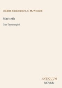 Cover-Bild zum Titel 'Macbeth' von 'William Shakespeare, C. M. Wieland'