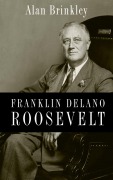 Cover-Bild zum Titel 'Franklin Delano Roosevelt' von 'Alan Brinkley'