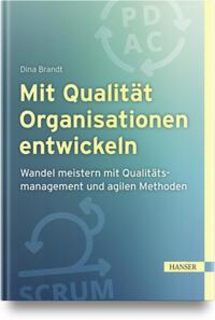 Mit Qualität Organisationen entwickeln - Dina Brandt