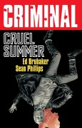 Cover-Bild zum Titel 'Criminal Volume 10: Cruel Summer (New Edition)' von 'Ed Brubaker'