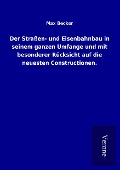 Cover-Bild zum Titel 'Der Straßen- und Eisenbahnbau in seinem ganzen Umfange und mit besonderer Rücksicht auf die neuesten Constructionen.' von 'Max Becker'