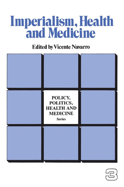 Imperialism, Health and Medicine - Vicente Navarro