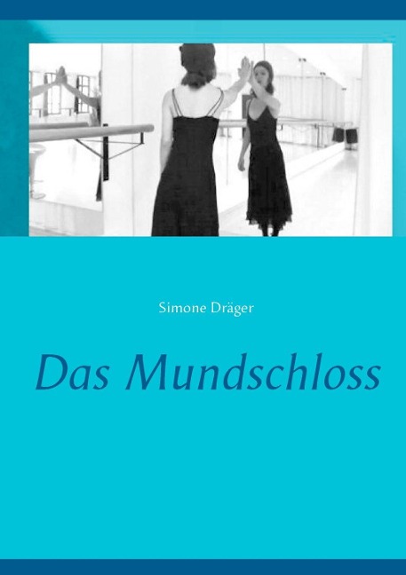 Das Mundschloss - Simone Dräger