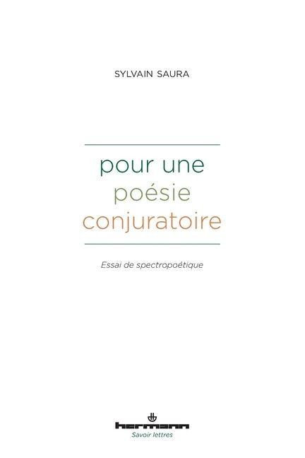 Pour une poésie conjuratoire - Sylvain Saura