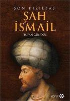 Son Kizilbas Sah Ismail - Tufan Gündüz