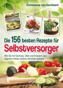 Cover-Bild zum Titel 'Die 156 besten Rezepte für Selbstversorger' von 'Constanze von Eschbach'