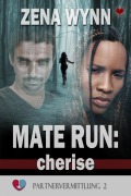 Cover-Bild zum Titel 'Mate Run: Cherise (Partnervermittlung 2)' von 'Zena Wynn'