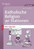 Cover-Bild zum Titel 'Katholische Religion an Stationen Altes Testament' von 'Heinz-Lothar Worm'