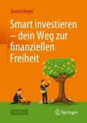 Cover-Bild zum Titel 'Smart investieren - dein Weg zur finanziellen Freiheit' von 'Daniel Reger'