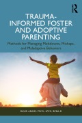 Cover-Bild zum Titel 'Trauma-Informed Foster and Adoptive Parenting' von 'David Adams'