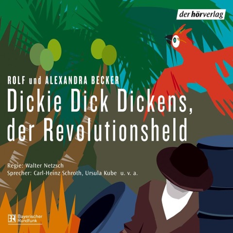 Dickie Dick Dickens, der Revolutionsheld - Alexandra Becker, Rolf A. Becker
