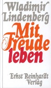 Cover-Bild zum Titel 'Mit Freude leben' von 'Wladimir Lindenberg'
