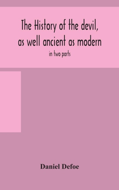The history of the devil, as well ancient as modern - Daniel Defoe