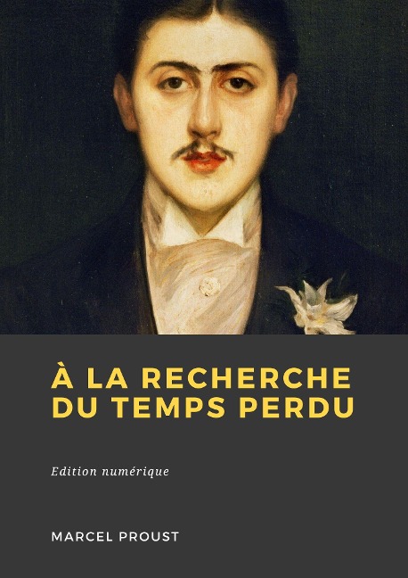 À la recherche du temps perdu - Marcel Proust