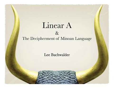 Linear A & The Decipherment of Minoan Language - Lee Buchwalder
