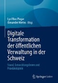 Digitale Transformation der öffentlichen Verwaltung in der Schweiz - 