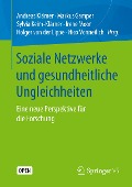 Soziale Netzwerke und gesundheitliche Ungleichheiten - 