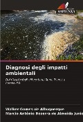 Cover-Bild zum Titel 'Diagnosi degli impatti ambientali' von 'Walker Gomes de Albuquerque, Marcio Antônio Bezerra de Almeida Junior'
