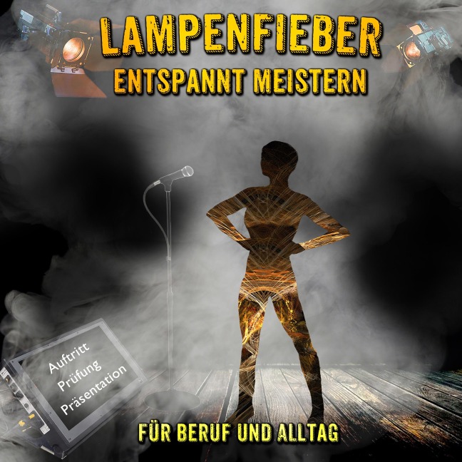 Lampenfieber entspannt meistern - Bellgatto Audio, Tatjana Auster, Bellgatto Audio, Tatjana Auster