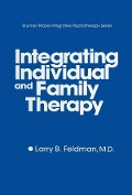 Cover-Bild zum Titel 'Integrating Individual And Family Therapy' von 'Larry B. Feldman'