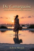 Cover-Bild zum Titel 'Die Camarguaise' von 'Isabeau Mirande'